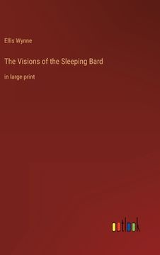 portada The Visions of the Sleeping Bard: in large print (in English)
