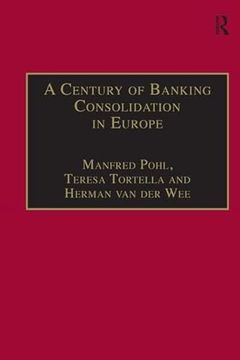 portada A Century of Banking Consolidation in Europe: The History and Archives of Mergers and Acquisitions (in English)