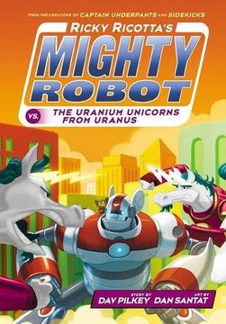 portada Ricky Ricotta's Mighty Robot vs the Uranium Unicorns from Uranus