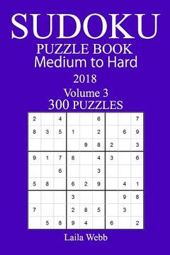portada 300 Medium to Hard Sudoku Puzzle Book - 2018 (en Inglés)