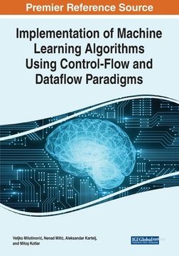 portada Implementation of Machine Learning Algorithms Using Control-Flow and Dataflow Paradigms