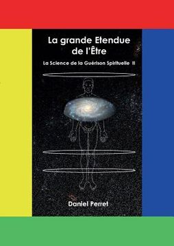 portada La Science de la Guérison Spirituelle II: La grande étendue de l'être (en Francés)