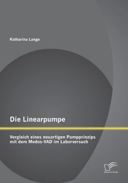portada Die Linearpumpe: Vergleich eines neuartigen Pumpprinzips mit dem Medos-VAD im Laborversuch (German Edition)