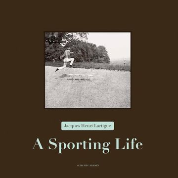 portada Jacques Henri Lartigue: A Sporting Life (en Inglés)