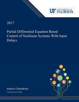 portada Partial Differential Equation Based Control of Nonlinear Systems With Input Delays (en Inglés)
