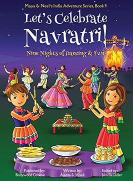 portada Let's Celebrate Navratri! (Nine Nights of Dancing & Fun) (Maya & Neel's India Adventure Series, Book 5)