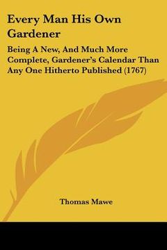 portada every man his own gardener: being a new,