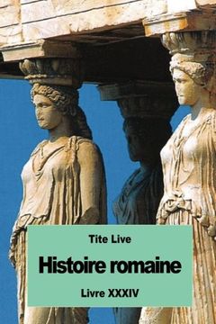 portada Histoire romaine: Livre XXXIV