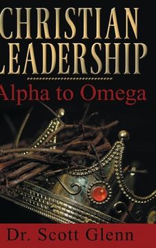 portada Christian Leadership: Alpha to Omega (en Inglés)