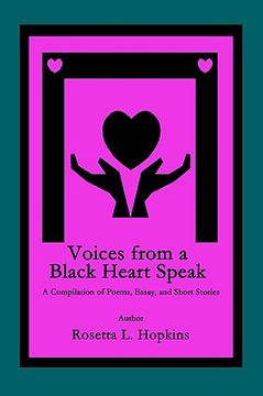 portada voices from a black heart speak: a compilation of poems, essay, and short stories