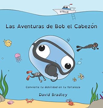 portada Las Aventuras de bob el Cabezón - Convierte tu Debilidad en tu Fortaleza: Big Head bob  (The Adventures of big Head Bob)