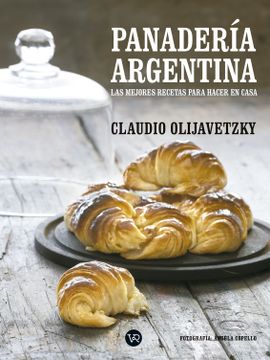 portada Panaderia Argentina las Mejores Recetas Para Hacer en Casa [Volumen 1]