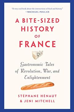 portada A Bite-Sized History of France: Gastronomic Tales of Revolution, War, and Enlightenment (in English)