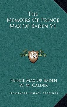 portada the memoirs of prince max of baden v1 (en Inglés)