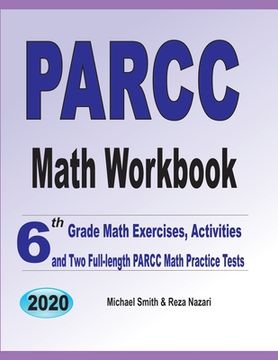 portada PARCC Math Workbook: 6th Grade Math Exercises, Activities, and Two Full-Length PARCC Math Practice Tests