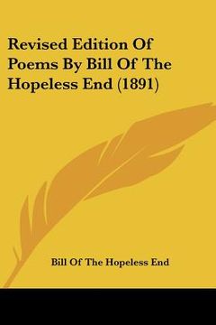 portada revised edition of poems by bill of the hopeless end (1891) (en Inglés)