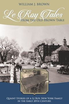 portada Le Roy Tales From the Old Brown Table: Quaint Stories of a Le Roy New York Family In the Early 20th Century
