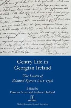 portada Gentry Life in Georgian Ireland: The Letters of Edmund Spencer (1711-1790): The Letters of Edmund Spencer (1711-1790)