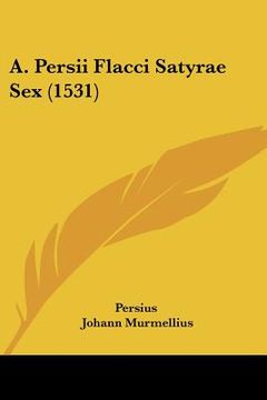 portada a. persii flacci satyrae sex (1531) (en Inglés)