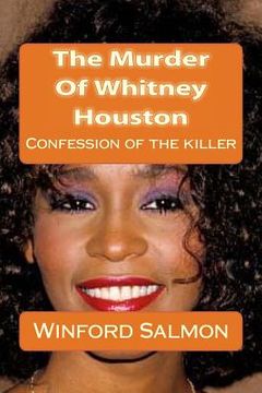 portada The Murder Of Whitney Houston: Confession of the killer (en Inglés)