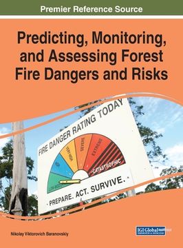 portada Predicting, Monitoring, and Assessing Forest Fire Dangers and Risks (en Inglés)