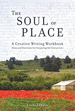 portada The Soul of Place: A Creative Writing Workbook: Ideas and Exercises for Conjuring the Genius Loci (en Inglés)