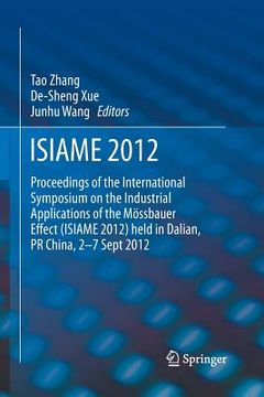 portada Isiame 2012: Proceedings of the International Symposium on the Industrial Applications of the Mössbauer Effect (Isiame 2012) Held i (en Inglés)