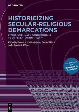 portada Historicizing Secular-Religious Demarcations: Interdisciplinary Contributions to Differentiation Theory. Sonderband Der Zeitschrift Für Soziologie