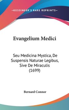 portada Evangelium Medici: Seu Medicina Mystica, De Suspensis Naturae Legibus, Sive De Miraculis (1699) (en Latin)