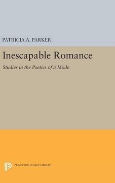 portada Inescapable Romance: Studies in the Poetics of a Mode (Princeton Legacy Library) (in English)