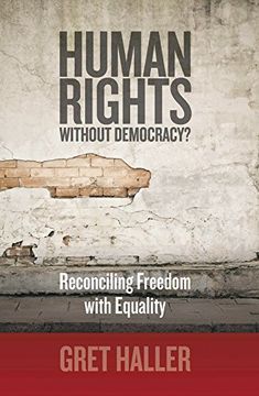 portada Human Rights Without Democracy? Reconciling Freedom With Equality 