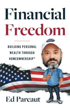 portada Financial Freedom: Building Personal Wealth Through Homeownership (in English)