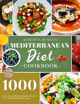portada Mediterranean Diet Cookbook: 1000 Quick, Easy and Perfectly Portioned Recipes for Healthy Eating (en Inglés)