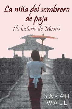 portada La niña del sombrero de paja (la historia de Moon) (in Spanish)