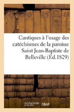 portada Cantiques A L Usage Des Catechismes de La Paroisse Saint Jean-Baptiste de Belleville (Religion) (French Edition)