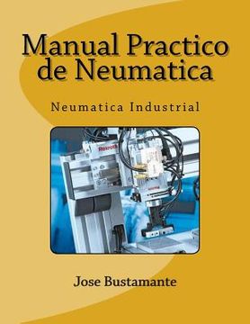 portada Manual Practico De Neumatica: Neumatica Industrial (spanish Edition)
