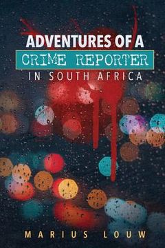 portada Adventures of a crime reporter in South Africa (en Inglés)