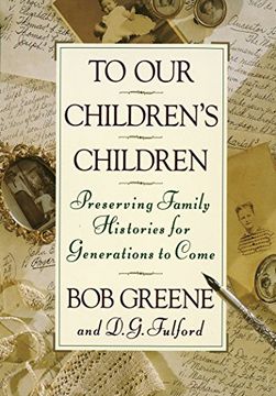 portada To our Children's Children: Preserving Family Histories for Generations to Come (in English)