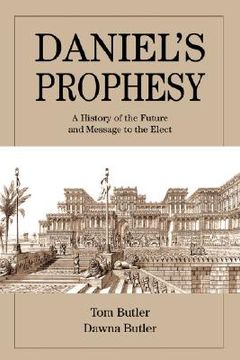 portada daniel's prophesy: a history of the future and message to the elect (en Inglés)