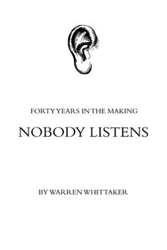 portada Nobody Listens: Forty Years in the Making (in English)