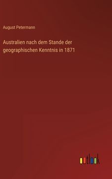 portada Australien nach dem Stande der geographischen Kenntnis in 1871 (in German)