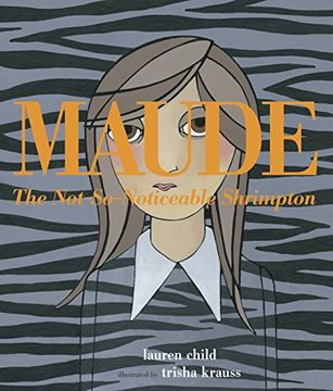 portada Maude the Not-So-Noticeable Shrimpton (en Inglés)