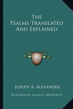 portada the psalms translated and explained (in English)