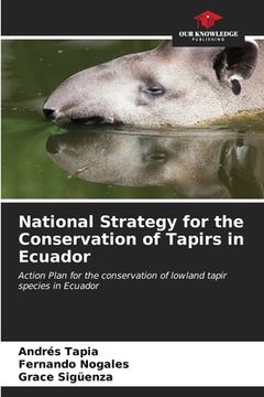 portada National Strategy for the Conservation of Tapirs in Ecuador (en Inglés)