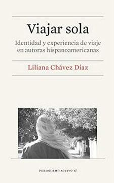 portada Viajar Sola: Identidad y Experiencia de Viaje en Autoras Hispanoamericanas