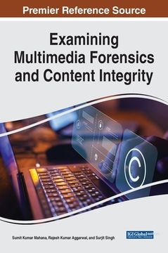 portada Examining Multimedia Forensics and Content Integrity (en Inglés)