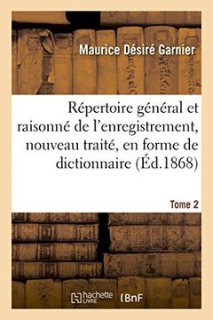 portada Repertoire General Et Raisonne de L'Enregistrement, Nouveau Traite, En Forme de Dictionnaire Tome 2 (Sciences Sociales) (French Edition)