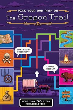 portada Pick Your own Path on the Oregon Trail: A Tabbed Expedition With More Than 50 Story Possibilities [Idioma Inglés] (en Inglés)