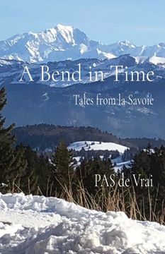 portada A Bend in Time: Tales from la Savoie (en Inglés)
