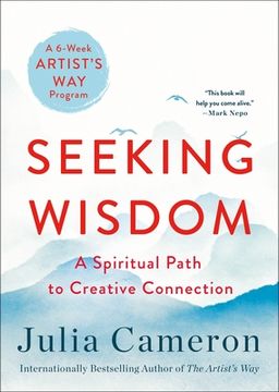 portada Seeking Wisdom: The Spiritual Path to Creative Connection: A Six-Week Artist'S way Progam (en Inglés)